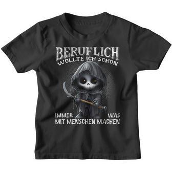 Beruflich Wollte Ich Schon Immer Was Mit Menschen Machen Kinder Tshirt - Geschenkecke