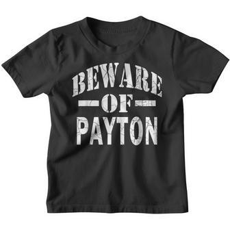 Beware Of Payton Family Reunion Last Name Team Custom Youth T-shirt - Seseable