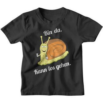 Bin Da Kann Losgehen Snails Fun Sayings Kinder Tshirt - Seseable