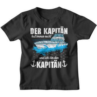 Boat Der Kapitän Hat Immer Right Kinder Tshirt - Seseable