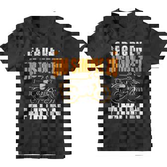 Born Um Simme Zu Fahren S Kinder Tshirt - Seseable