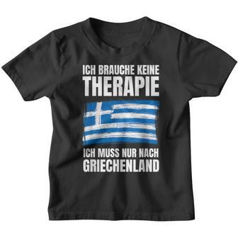 Brauche Keine Therapie Ich Muss Nur Nach Greece Kinder Tshirt - Seseable