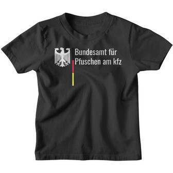 Bundesamt Für Pfuschen Am Kfz Bundesamt Kinder Tshirt - Geschenkecke