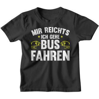 Busfahrer Mir Reichts Ich Gehe Busfahren Bus Kinder Tshirt - Geschenkecke