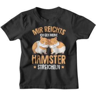 Children's Mir Reichts Ich Geh Meine Hamster Streicheln Kinder Tshirt - Seseable