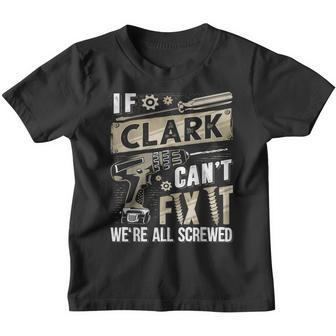 Clark Family Name If Clark Can't Fix It Youth T-shirt - Seseable