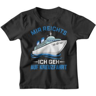 Cruise Ship Mir Reichts Ich Geh Auf Kreuzfahrt Mir Reichts Ich Geh Auf Kinder Tshirt - Seseable