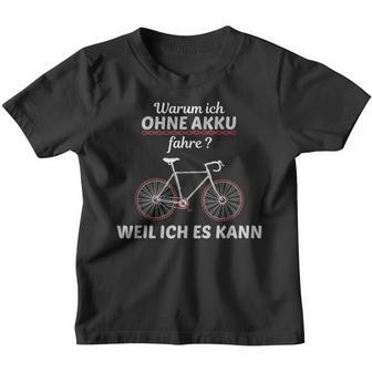 Cyclist Saying Warum Ich Ohne Akku Fahre S Kinder Tshirt - Seseable