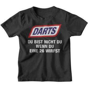 Darts Du Bist Nicht Du Wenn Du Eine 26 Wirfst Kinder Tshirt - Seseable