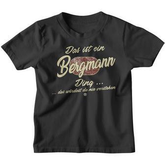 'Das Ist Ein Bergmann Ding' This Is A Miner Ding German Kinder Tshirt - Geschenkecke