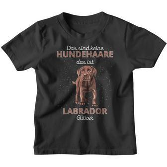 Das Sind Keine Hundehaare Das Ist Labrador Glitter Kinder Tshirt - Seseable