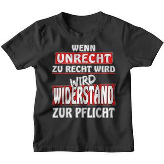 Demo Wenn Unrecht Zu Recht Wird Resistance Zur Gbland Wenn Unrecht S Kinder Tshirt - Seseable