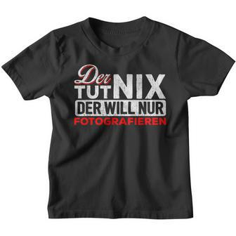 Der Tut Nix Der Will Nur Fotoen Kinder Tshirt - Seseable