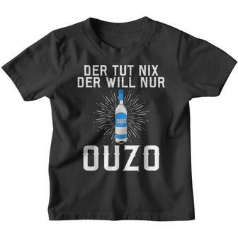 Der Tut Nix Der Will Nur Ouzo Kinder Tshirt - Seseable