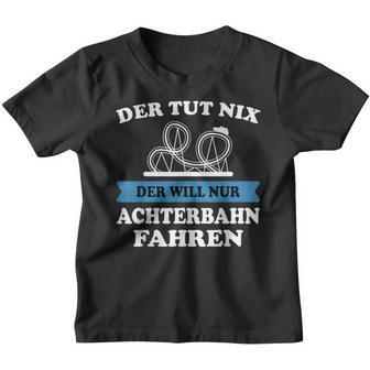 Der Tut Nix Der Will Nur Roller Coaster Drive Kinder Tshirt - Geschenkecke