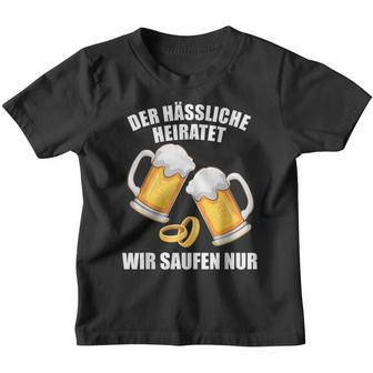 Der Ugly Heiratet Wir Saufen Jga Stag Night Kinder Tshirt - Seseable