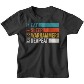 Eat Sleep Warhammers Repeat Gamer Retro Video Game Kinder Tshirt - Seseable