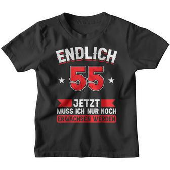 Endlich 55 Jetzt Nur Noch Erwachsen Werden Werden 55 German Kinder Tshirt - Seseable