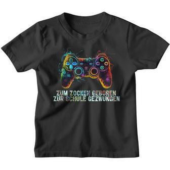 Gamer Zum Zocken Geboren Zur Schule Gezwungen Kinder Tshirt - Seseable