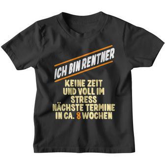 Ich Bin Rentner Keine Zeit Voll Im Stress Voll Im Stress Kinder Tshirt - Seseable