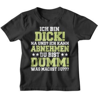 Ich Kann Abnehmen Du Bist Dumm Kinder Tshirt - Seseable