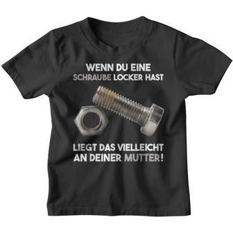 Wenn Du Eine Schraube Locker Hast Liegs An Mutti Gray Kinder Tshirt - Seseable