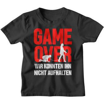Game Over Wir Konnten Ihn Nicht Aufhalten Kinder Tshirt - Seseable