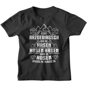 Genuine Arzgebirgsch Erzgebirge Saxony Sächsisch Heimat East Kinder Tshirt - Seseable