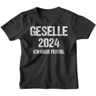 Geselle 2024 Ich Habe Fertig Prüfung Gesellenprüfung Kinder Tshirt - Geschenkecke