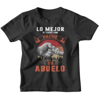 Hombre Lo Mejor De Tenerte Como Padre Es Que Seas Su Abuelo Sudadera Camiseta niño - Regaloses