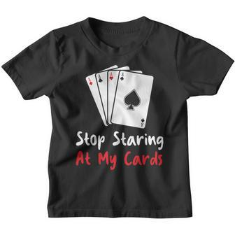 Hör Auf Auf Meine Karten Zu Starren Lustige Pokerspielerin Kinder Tshirt - Seseable