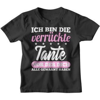 Ich Bin Die Verrückte Tante Vor Die Dich Alle Gewarnt Haben Kinder Tshirt - Seseable