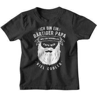 Ich Bin Ein Bärtiger Papaiel Cooler Father Ich Bin Ein Bear S Kinder Tshirt - Seseable