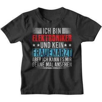 Ich Bin Elektroniker Und Kein Frauenarzt Handwerker German Kinder Tshirt - Seseable