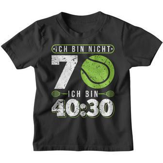 Ich Bin Nicht 70 Jahre Tennis 70Th Birthday Kinder Tshirt - Seseable