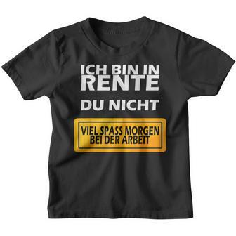 Ich Bin In Rente Du Nicht Kinder Tshirt - Geschenkecke