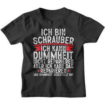 Ich Bin Schrauber Dummheit Nicht Reparieren Car Mechanic German Kinder Tshirt - Seseable