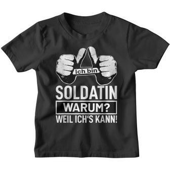 Ich Bin Soldatin Warum Weil Ichs Kann Berufen Soldatin Soldier Kinder Tshirt - Seseable
