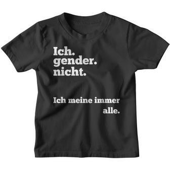 Ich Gender Nicht Ich Meine Immer Alle Gegen Gendern Kinder Tshirt - Seseable
