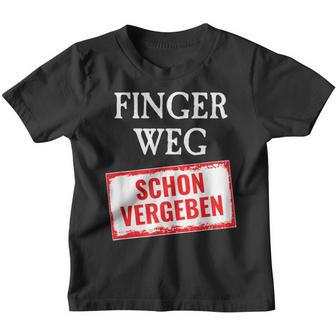 Ich Habe Eine Freundin Freund Finger Weg Schon Vergeben S Kinder Tshirt - Seseable