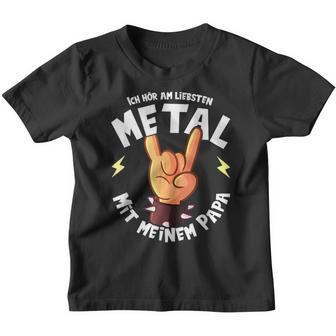 Ich Höram Lieb Metal Mit Mein Papa Ich Höre Am Kinder Tshirt - Seseable