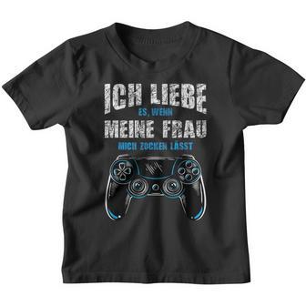 Ich Liebe Es Wenn Meine Frau Mich Zocken Lässt Gamer S Kinder Tshirt - Seseable