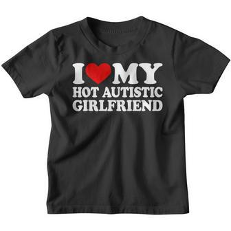 Ich Liebe Meine Heiße Autistische Freundin Ich Herz Meine Gf Mit Autism Kinder Tshirt - Seseable