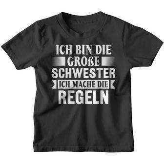 Ich Mache Die Rules Ich Bin Die Große Schwester Kinder Tshirt - Seseable