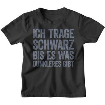 Ich Tragen Schwarz Bis Es Was Dunkeren Gibt Kinder Tshirt - Seseable