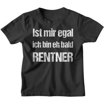 Ist Mir Egal Ich Bin Eh Bald Rentner Kinder Tshirt - Geschenkecke