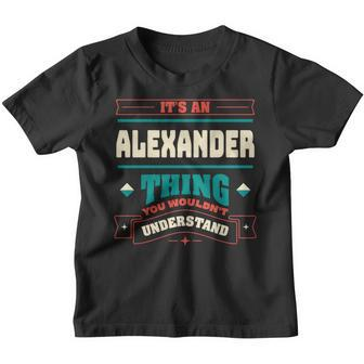 Its An Alexander Thing Last Name Matching Family Family Name Youth T-shirt - Seseable