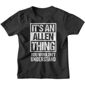 It's An Allen Thing You Wouldn't Understand Family Name Youth T-shirt - Seseable