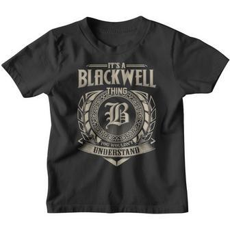 It's A Blackwell Thing You Wouldn't Understand Name Vintage Youth T-shirt - Seseable