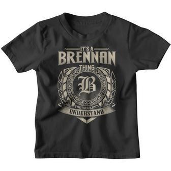 It's A Brennan Thing You Wouldn't Understand Name Vintage Youth T-shirt - Seseable
